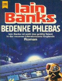 Iain Banks — Kultur Zyklus 01 - Bedenke Phlebas