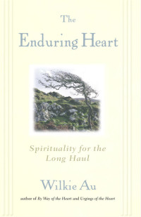 Author unknown — Enduring Heart, The: Spirituality for the Long Haul