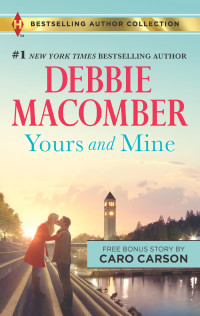 Debbie Macomber — Yours and Mine & the Bachelor Doctor's Bride