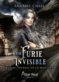 Annabel Chase — Bureau fédéral de la magie T9 : Une furie invisible