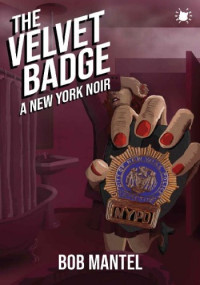 Bob Mantel — The Velvet Badge