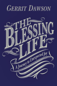 Dawson, Gerrit Scott — The Blessing Life