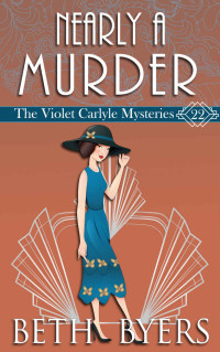 Beth Byers — Nearly A Murder (Violet Carlyle Mystery 22)