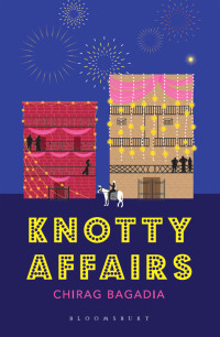 Chirag Bagadia [Bagadia, Chirag] — Knotty Affairs