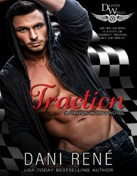 Dani René & KB Worlds — Traction: A Driven World Novel (The Driven World)