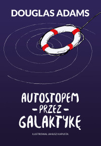 Douglas Adams — Autostopem przez galaktykę