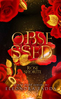 Eleonora Fadda — Obsessed: Rose Sfiorite (Italian Edition)
