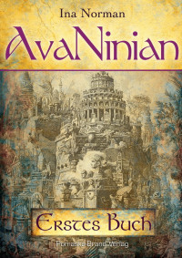 Norman, Ina — AvaNinian 01 - Erstes Buch