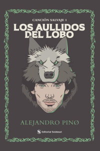Alejandro Pino Alamillo — Los aullidos del lobo (Spanish Edition)