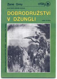 Grey_Zane — Grey_Zane - Dobrodruzstvi v dzungli