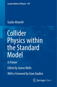 Guido Altarelli & James Wells — Collider Physics within the Standard Model