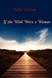 Kelly Sinclair — If the Wind Were a Woman