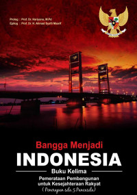 Sri Yatin, Ahmad Rifai, Sigit Triharjono, Sugiarso — Bangga Menjadi Indonesia (Buku Kelima): Pemerataan Pembangunan untuk Kesejahteraan Rakyat Indonesia (Penerapan Sila 5 Pancasila)