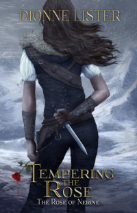 Dionne Lister — Tempering the Rose (The Rose of Nerine 1)