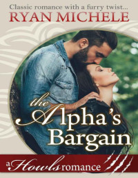 Ryan Michele [Michele, Ryan] — The Alpha's Bargain (A Paranormal Shifters Romance): Howls Romance