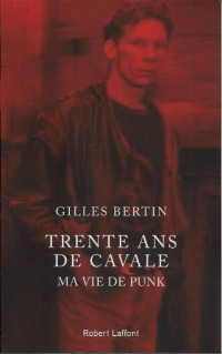 Gilles Bertin [Bertin, Gilles] — Trente ans de cavale