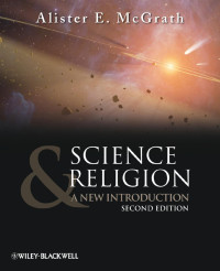 Alister E. McGrath [McGrath, Alister E.] — Science and Religion: A New Introduction