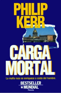 Philip Kerr — Carga Mortal