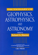 Richard A. Matzner — Dictionary of Geophysics, Astrophysics, and Astronomy (Comprehensive Dictionary of Physics)