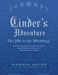 Marissa Meyer — Cinder’s Adventure: Get Me to the Wedding! (e-book original)