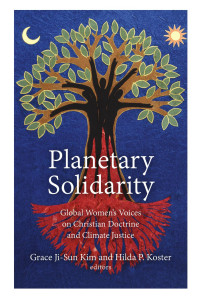 Grace Ji-Sun Kim, Hilda P. Koster — Planetary Solidarity