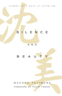 Makoto Fujimura — Silence and Beauty: Hidden Faith Born of Suffering