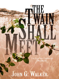 John Walker — The Twain Shall Meet (The Statford Chronicles Book 9)