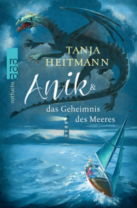 Heitmann, Tanja — Anik & das Geheimnis des Meeres