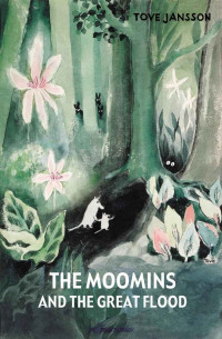 Tove Jansson — The Moomins and the Great Flood