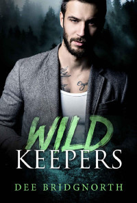 Dee Bridgnorth — Wild Keepers: A Boxset