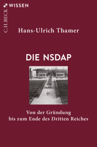 Hans-Ulrich Thamer; — Die NSDAP