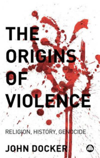 Logon — Origins of Violence : Religion, History and Genocide