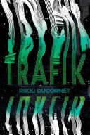 Rikki Ducornet — Trafik