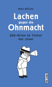 Bodo Müller — Lachen gegen die Ohnmacht