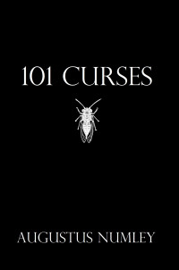 Numley, Augustus — 101 Curses: Curses for All Occasions