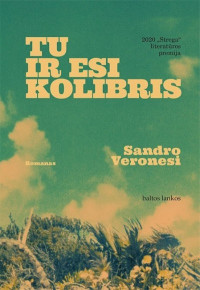 Sandro Veronesi — Tu ir esi kolibris