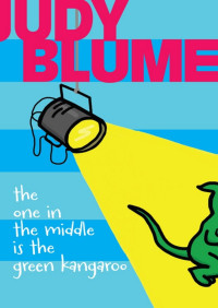 Judy Blume — The One in the Middle Is the Green Kangaroo