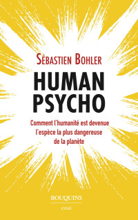 Sébastien Bohler — Human psycho