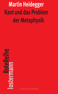 Martin Heidegger — Kant und das Problem der Metaphysik