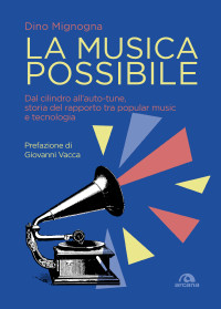 Dino Mignogna; — La musica possibile