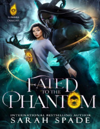 Sarah Spade — Fated to the Phantom (Sombra Demons Book 4)