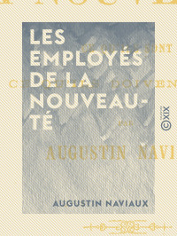 Augustin Naviaux — Les Employés de la nouveauté