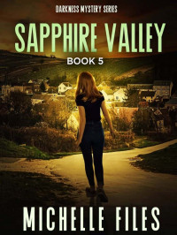 Files, Michelle — Darkness Mystery 05-Sapphire Valley