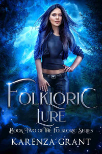 Karenza Grant — Folkloric Lure: A Fun, Feisty and Fast-Paced Urban Fantasy (The Folkloric Series Book 2)