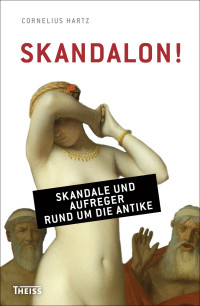 Cornelius Hartz; — Skandalon!