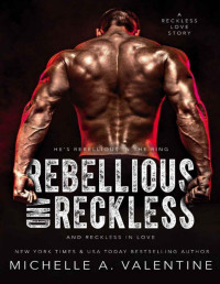 Michelle A. Valentine — Rebellious and Reckless: College Sports Romance Stand-Alone (Campus Hotshots Book 1): Campus Hotshots