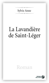 Sylvie ANNE — La lavandière de Saint-Léger