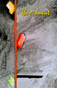 Aniruddha Bose — The Moment