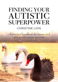 Christine Lion — Finding Your Autistic Superpower
