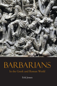 Erik; Jensen — Barbarians in the Greek and Roman World